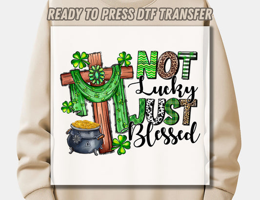 St. Patrick's Day Not lucky just Blessed DTF Transfer ready for press