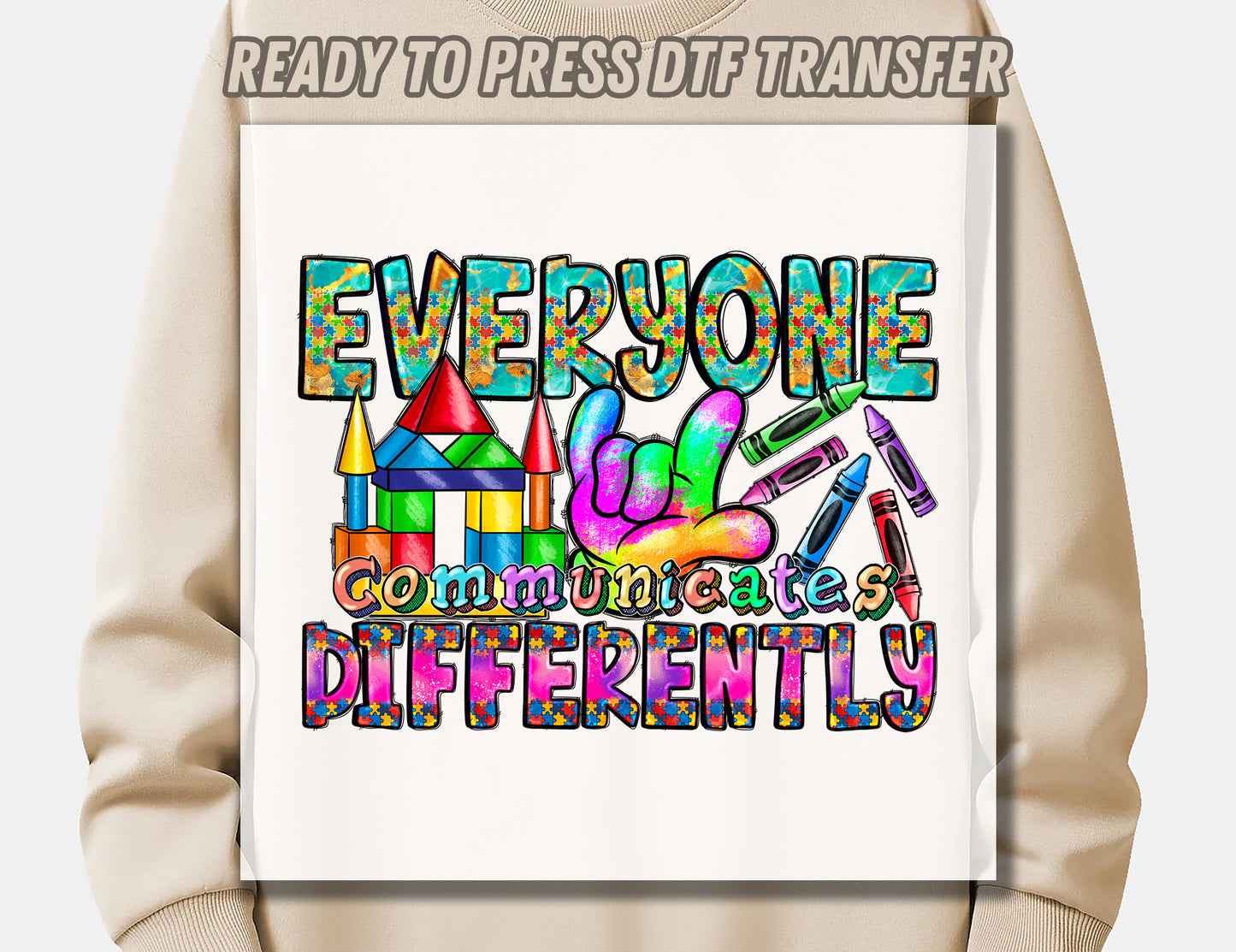 Autism Everyone Communicates Differently DTF Transfer ready to press