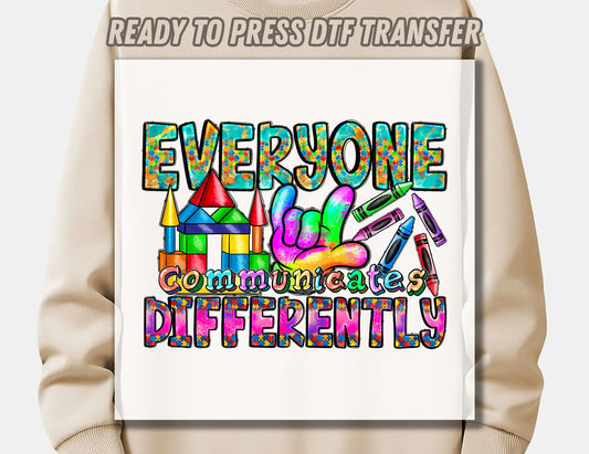 Autism Everyone Communicates Differently DTF Transfer ready to press