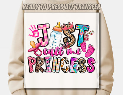 Just Call Me Princess DTF Transfer ready for press