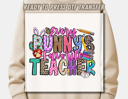 Every Bunny's Favorite Teacher DTF Transfer ready for press