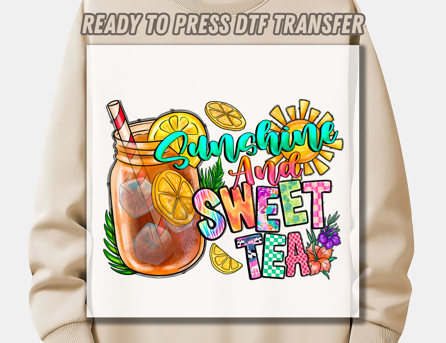 Sunshine And Sweet Tea DTF Transfer ready for press